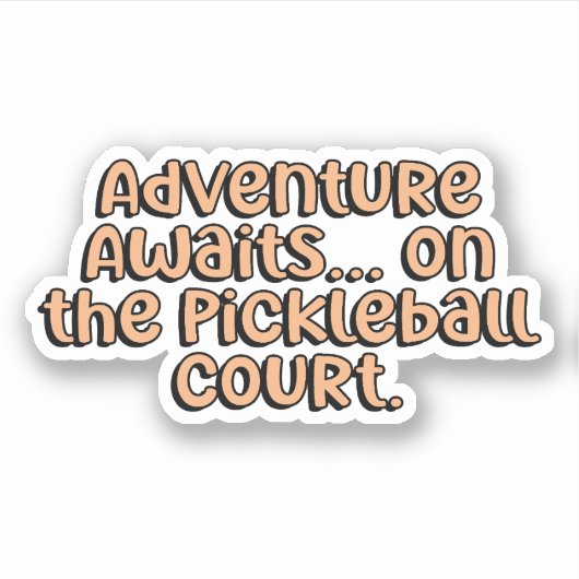 Avontuur wacht... Op het Pickleball Court Sinaasap Sticker (Voorkant)