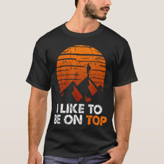 Avontuur Wandelen Ik Sta Graag Bovenaan T-shirt