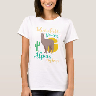 Avontuur zeg je? Alpaca My Bags Funny Travel T-shirt