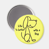 AW- Het leven is beter met een hondenmagneet Magneet (Voorkant / Achterkant)