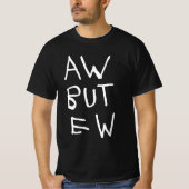 AW maar EW Blackt-shirt T-shirt (Voorkant)