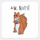 Aw, Nuts! Vierkante Sticker (Voorkant)