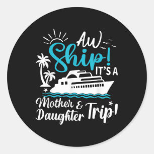 AW schip is een moeder en dochter reis cruise fami Ronde Sticker