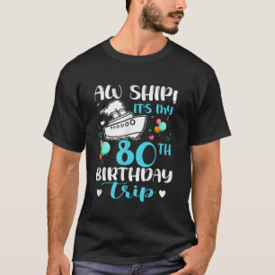 AW schip zijn mijn 80e verjaardag reis cruise vaka T-shirt