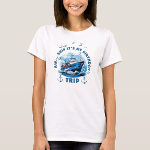 Aw schip zijn mijn verjaardagsreis t-shirt