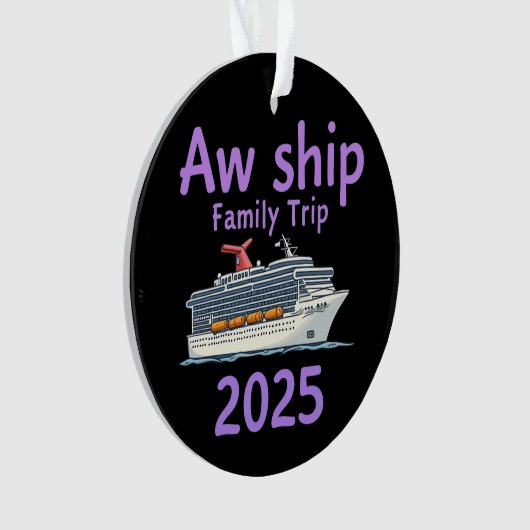 AW Ship Family Trip 2025 Ultimate Cruise Adventure Ornament (voorkant)