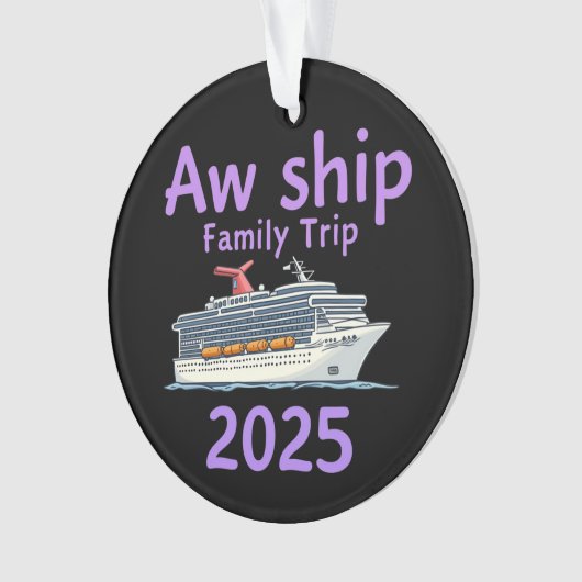 AW Ship Family Trip 2025 Ultimate Cruise Adventure Ornament (voorkant)