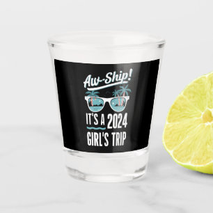 AW Ship Het is een 2024 Girls Trip Girls Cruise Gr Shot Glas