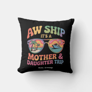 Aw Ship Het is een moeder en dochter cruise reis g Kussen