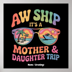 Aw Ship Het is een moeder en dochter cruise reis g Poster