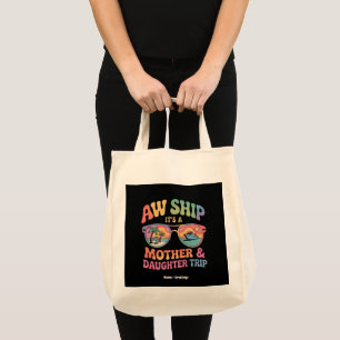 Aw Ship Het is een moeder en dochter cruise reis g Tote Bag