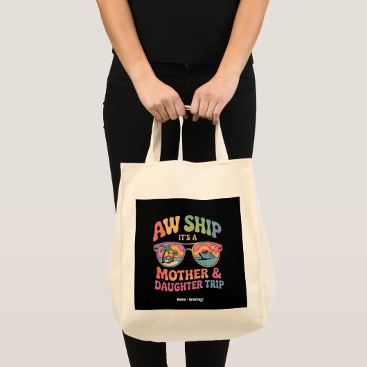 Aw Ship Het is een moeder en dochter cruise reis g Tote Bag (Voorkant (product))