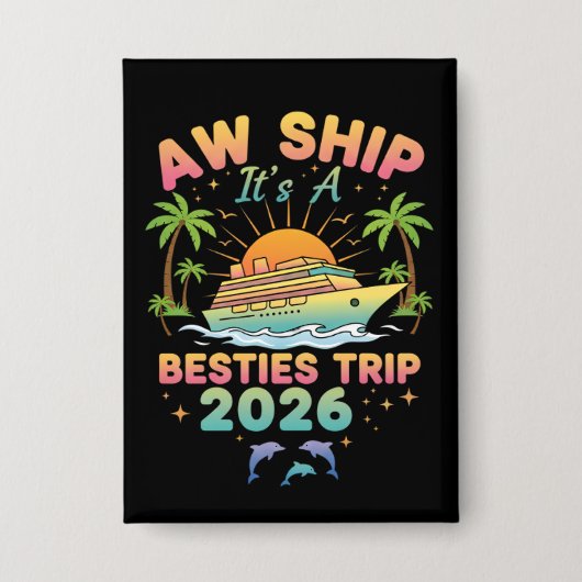 Aw Ship It’s a Besties Trip Cruise 2026 Vacation Button (Voorkant)