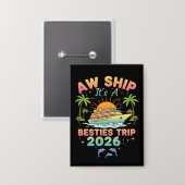 Aw Ship It’s a Besties Trip Cruise 2026 Vacation Button (Voorkant / Achterkant)