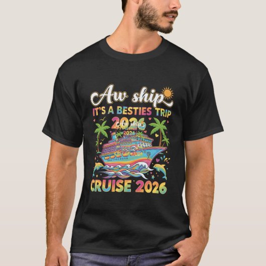 Aw Ship It’s a Besties Trip Cruise 2026 Vacation T-shirt (Voorkant)