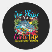 Aw Ship It's A Girls Trip 2026 Girl Cruise Vacatio Ronde Sticker (Voorkant)