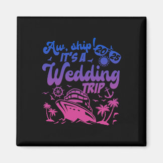 Aw Ship It's A Wedding Trip Cruise Vacation 2025  Magneet
