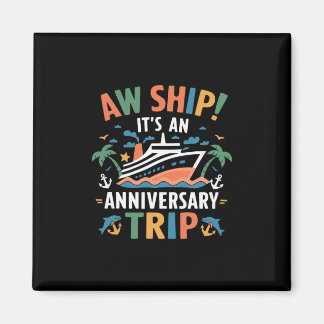 Aw Ship It's Our Anniversary Trip Couples Wedding  Magneet