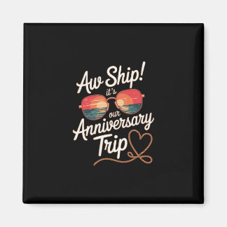Aw Ship Its Our Anniversary Trip Cruise Wedding Co Magneet