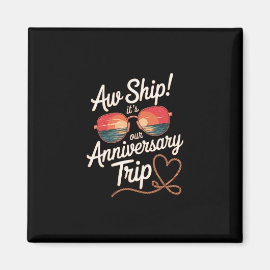 Aw Ship Its Our Anniversary Trip Cruise Wedding Co Magneet (Voorkant)