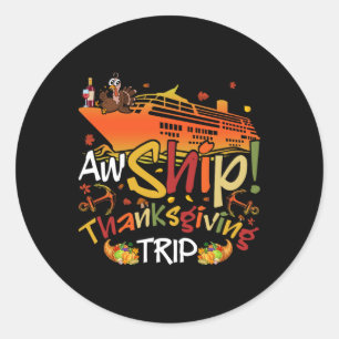 AW Ship Thanksgiving Trip Cruise Matching Familie  Ronde Sticker