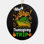 AW Ship Thanksgiving Trip Thanksgiving Cruise Squa Keramisch Ornament (Links)