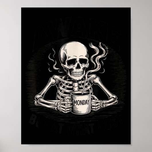 Awake But At What Cost Funny Skeleton Coffee Monda Poster (Voorkant)