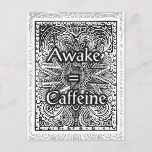 Awake=Cafeïne - Positief citaat Briefkaart