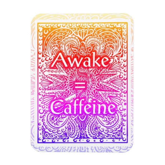 Awake=Cafeïne - Positief citaat Magneet (Verticaal)