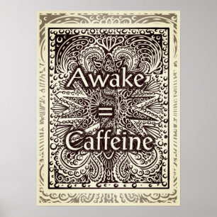 Awake=Cafeïne - Positief citaat Poster