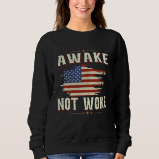 Awake Not Woke American Flags Awake Not Woke Trui