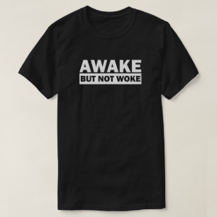 Awake Not Woke   Vrije Speech T-Shirt
