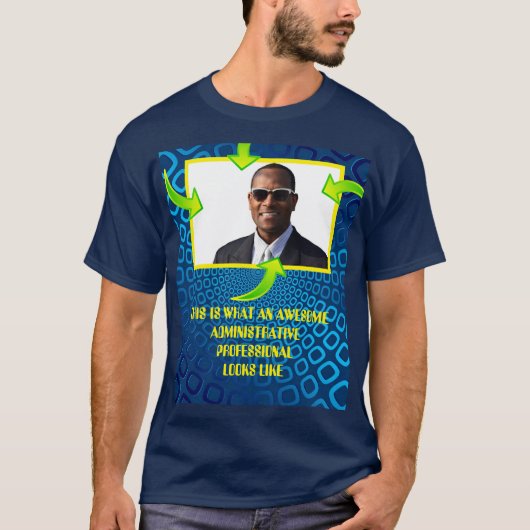 Awesome Administrative professional custom photo T-shirt (Voorkant)