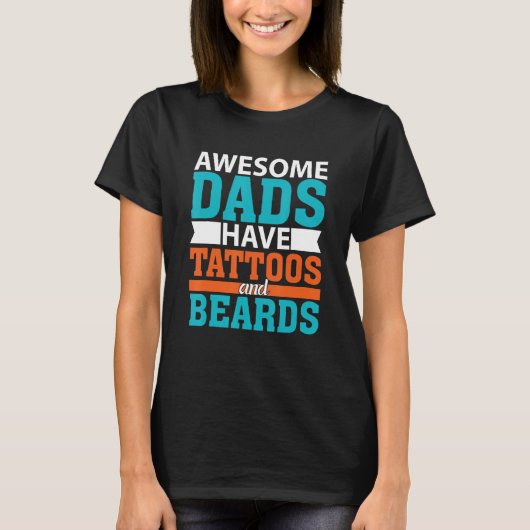 Awesome Dads Have Tattoos And Beards Father s Day T-shirt (Voorkant)