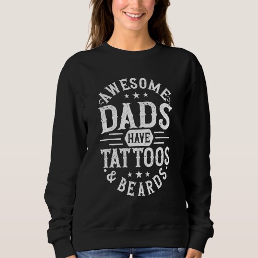 Awesome Dads Have Tattoos And Beards Father s Day Trui (Voorkant)