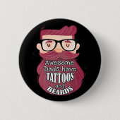 Awesome Dads Have Tattoos and Beards Ronde Button 5,7 Cm (Voorkant)