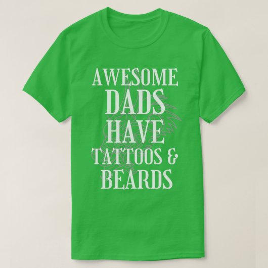 Awesome Dads Have Tattoos And Beards Shirt Fathers (Design voorkant)