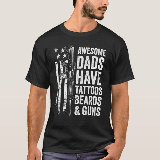 Awesome Dads Have Tattoos Beards & Guns Fathers Da T-shirt (Voorkant)