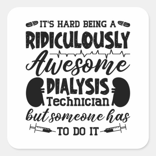 Awesome Dialysis Technician Dialysis Nurse Tech Vierkante Sticker (Voorkant)