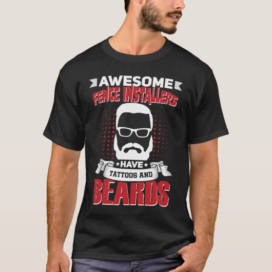 Awesome Fence Installers Job Coworker Tattoo Beard T-shirt (Voorkant)