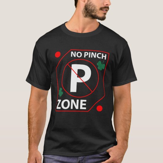 Awesome Graphic No Pinch Zone St Patrick s Day T-shirt (Voorkant)