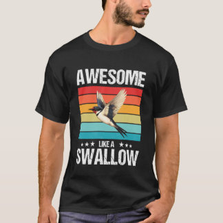 Awesome Like a Swallow. Swallows Swallow T-shirt