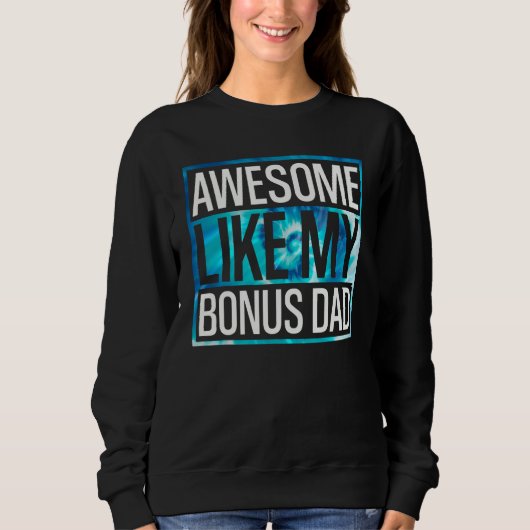 Awesome Like My Bonus Dad Tie Dye Design Trui (Voorkant)