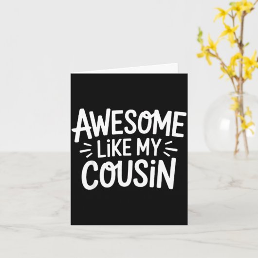Awesome Like My Cousin  Kaart (Gele Bloem)