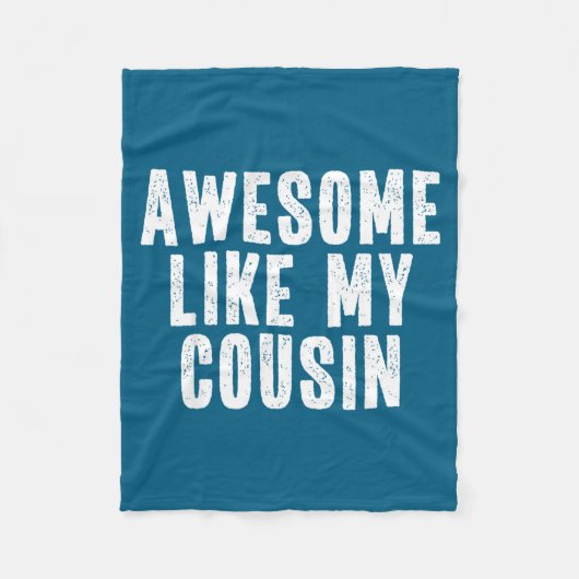 Awesome Like My Cousin Quote Funny Sibling Family  Fleece Deken (Voorkant)