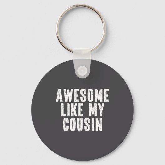 Awesome Like My Cousin Quote Funny Sibling Family  Sleutelhanger (Voorkant)
