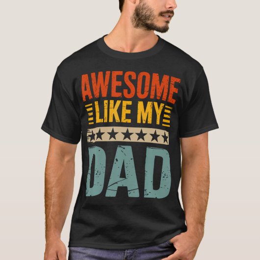 Awesome Like My Dad For Fathers Day T-shirt (Voorkant)