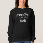 Awesome Like My Dad For Sons and Daughters Trui (Voorkant)