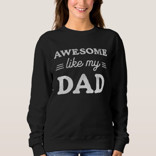 Awesome Like My Dad  Sarcastic Father s Day 2023 R Trui (Voorkant)