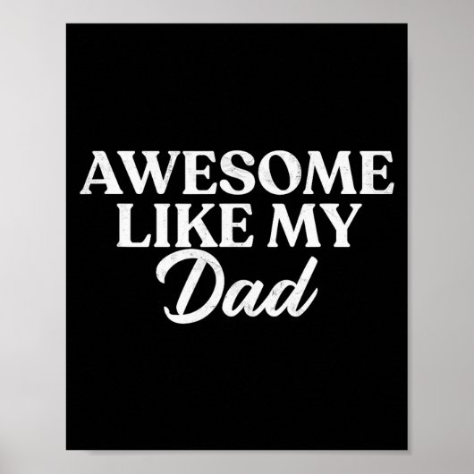 Awesome Like My Dad Shirt Son Daughter Gift From F Poster (Voorkant)